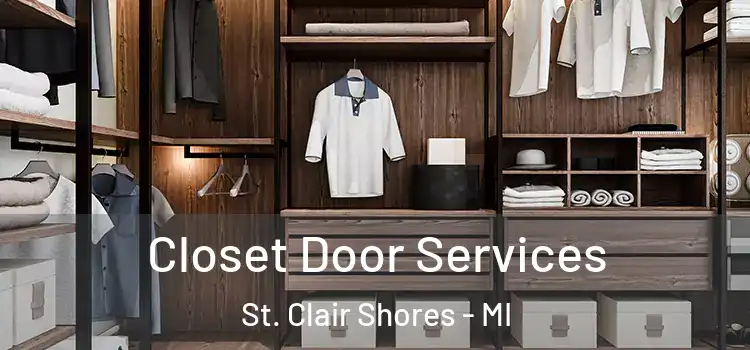  Closet Door Services St. Clair Shores - MI