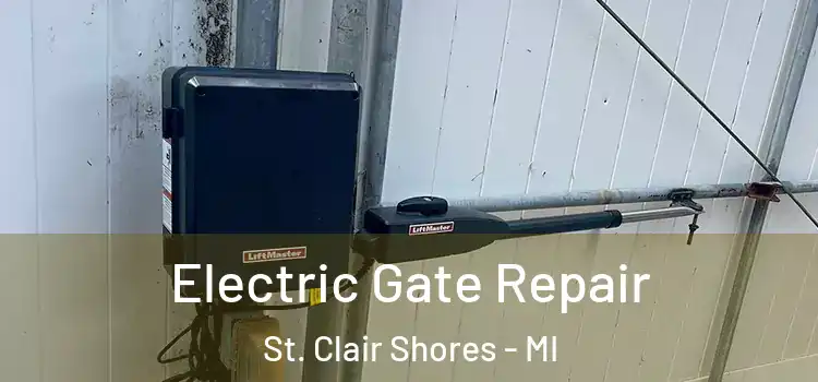  Electric Gate Repair St. Clair Shores - MI