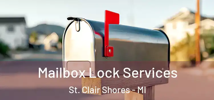  Mailbox Lock Services St. Clair Shores - MI